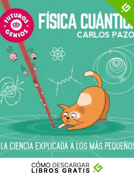 F&iacute;sica cu&aacute;ntica (Futuros Genios 4): La ciencia explicada a los m&aacute;s peque&ntilde;os