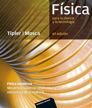 F&iacute;sica para la ciencia y la tecnolog&iacute;a, 6&ordf; Edicion: F&iacute;sica Moderna (Mec&aacute;nica cu&aacute;ntica, relatividad y estructura de la materia)