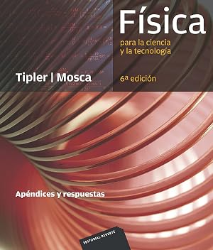 F&iacute;sica para la Ciencia y la Tecnolog&iacute;a: Ap&eacute;ndices y Respuestas, 6a Edicion