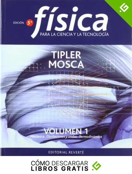 F&iacute;sica para la ciencia y la tecnolog&iacute;a I (Volumen I)