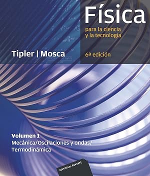 F&iacute;sica para la ciencia y la tecnolog&iacute;a, Vol. 1: Mec&aacute;nica, oscilaciones y ondas, termodin&aacute;mica, 6&ordf; Edicion