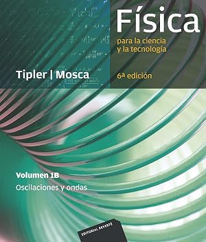 F&iacute;sica para la ciencia y la tecnolog&iacute;a, Vol. 1B: Oscilaciones y ondas, 6&ordf; Edicion
