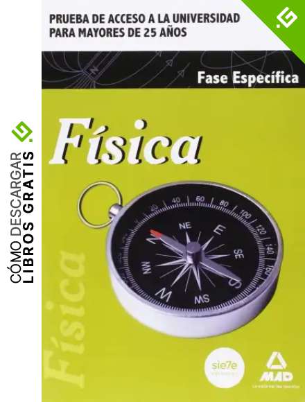 F&iacute;sica. Prueba de acceso a la Universidad para Mayores de 25 a&ntilde;os