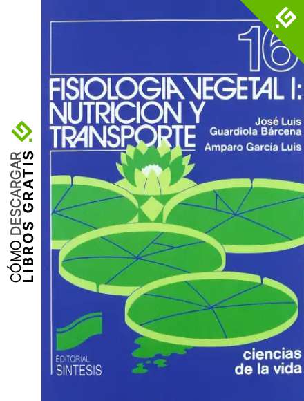 FISIOLOGIA VEGETAL I: NUTRICION (Ciencias Biol&oacute;gicas,Ciencias de la Vida)