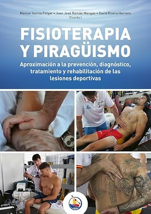 FISIOTERAPIA Y PIRAGUISMO: APROXIMACI&Oacute;N A LA PREVENCI&Oacute;N, DIAGN&Oacute;STICO, TRATAMIENTO Y REHABILITACI&Oacute;N DE LAS LESIONES DEPORTIVAS