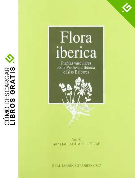 Flora ib&eacute;rica. Vol. X. Araliaceae-Umbelliferae
