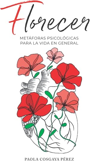 Florecer: Met&aacute;foras psicol&oacute;gicas para la vida en general