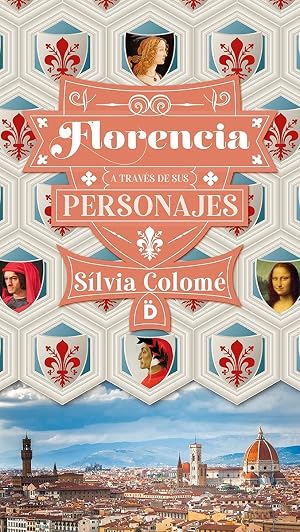 Florencia a trav&eacute;s de sus personajes (2&ordf;ED) (VIAJEROS)