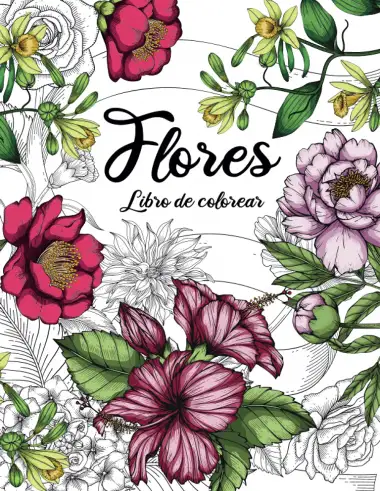 Flores - Libro de colorear para adultos: Libros para colorear antiestr&eacute;s con hermosas flores (idea de regalo)