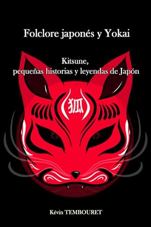 Folclore japon&eacute;s y Yokai: Kitsune, peque&ntilde;as historias y leyendas de Jap&oacute;n