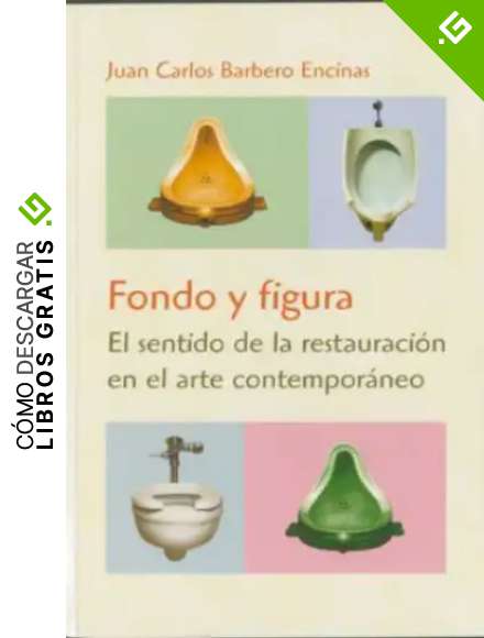 Fondo y figura. El sentido de la restauraci&oacute;n en el arte contempor&aacute;neo