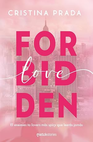 Forbidden Love (Matchstories Rom&aacute;ntica Contempor&aacute;nea)