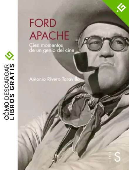 Ford Apache: Cien momentos de un genio del cine (Cine-Claqueta)
