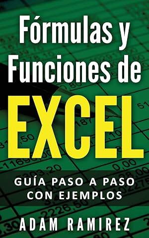 F&oacute;rmulas y Funciones de Excel: Gu&iacute;a paso a paso con ejemplos