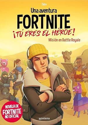 FORTNITE. &iexcl;T&uacute; eres el h&eacute;roe!: Misi&oacute;n en Battle Royale (Montena)