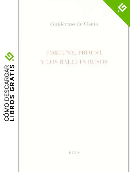 FORTUNY PROUST Y LOS BALETS RUSOS (EL TALLER DE ELBA)