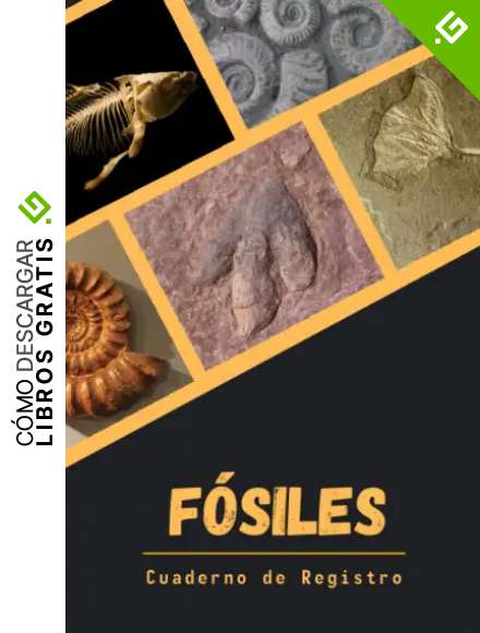 F&Oacute;SILES. CUADERNO DE REGISTRO: Lleve un seguimiento detallado de cada f&oacute;sil de su colecci&oacute;n | Regalo pr&aacute;ctico y creativo para amantes de la paleontolog&iacute;a.