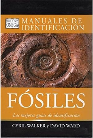 FOSILES. MANUAL DE IDENTIFICACION (GUIAS DEL NATURALISTA-F&Oacute;SILES)