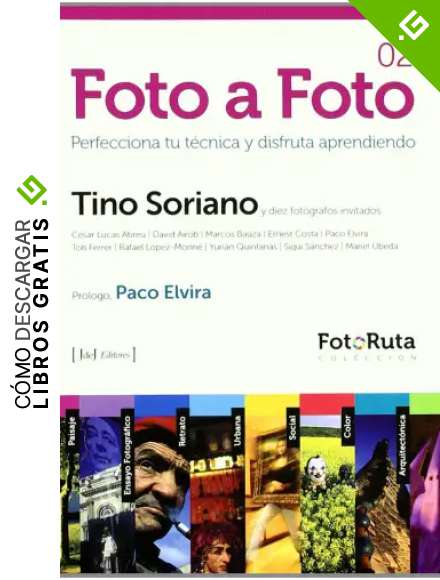 Foto a foto 02: perfecciona tu t&eacute;cnica y disfruta aprendiendo (Foto-ruta)