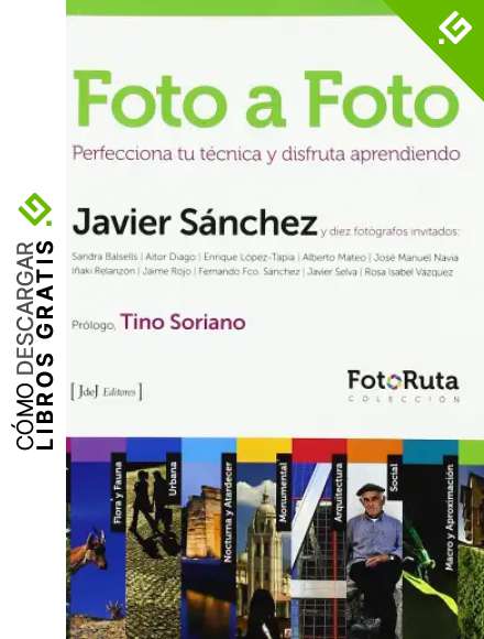 Foto a foto: perfecciona tu t&eacute;cnica y disfrua aprendiendo (Foto-ruta)