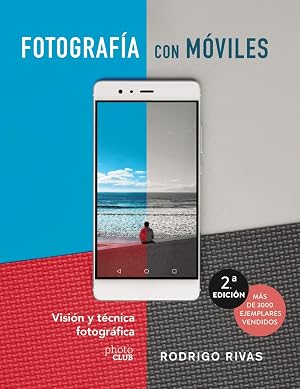 Fotograf&iacute;a con m&oacute;viles. Visi&oacute;n y t&eacute;cnica fotogr&aacute;fica (PHOTOCLUB)