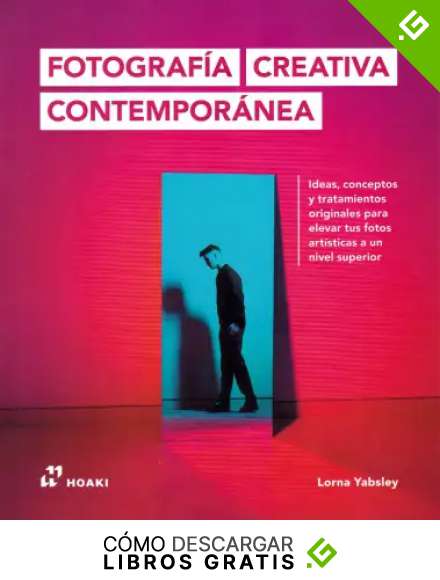 Fotograf&iacute;a creativa contempor&aacute;nea. Ideas, Conceptos y tratamientos Singulares para Elevar tus Fotos art&iacute;sticas A Un Nivel superior: Ideas, conceptos y ... tus fotos art&iacute;sticas a un nivel superior