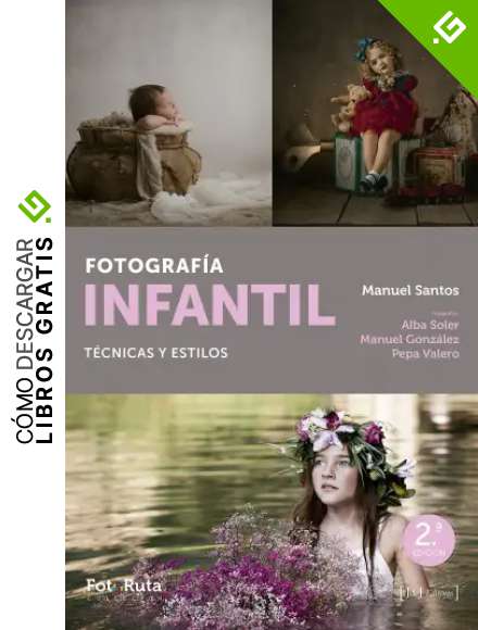 Fotograf&iacute;a infantil: T&eacute;cnica y estilos: 30 (FotoRuta)