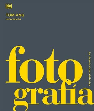 Fotograf&iacute;a. La Historia Visual Definitiva (Gran formato)