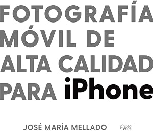 Fotograf&iacute;a m&oacute;vil de alta calidad para iPhone