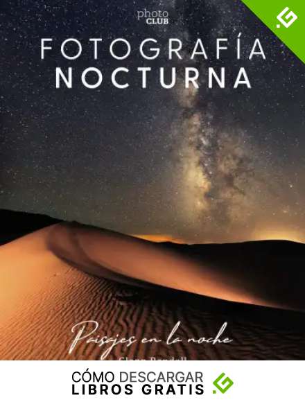 Fotograf&iacute;a nocturna. Paisajes en la noche (Photoclub)