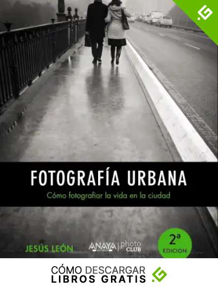 Fotograf&iacute;a urbana. C&oacute;mo fotografiar la vida en la ciudad (PHOTOCLUB)