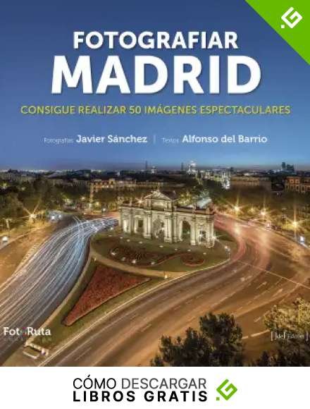 Fotografiar Madrid: Consigue realizar 50 im&aacute;genes espectaculares: 41 (FotoRuta)