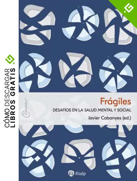 Fr&aacute;giles: Desaf&iacute;os en la salud mental y social: 54 (Claves)