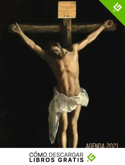 Francisco de Zurbarán Agenda Annual 2021: Cristo en la Cruz | Planificador Semanal | 52 Semanas Enero a Diciembre 2021