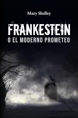 FRANKENSTEIN O EL MODERNO PROMETEO