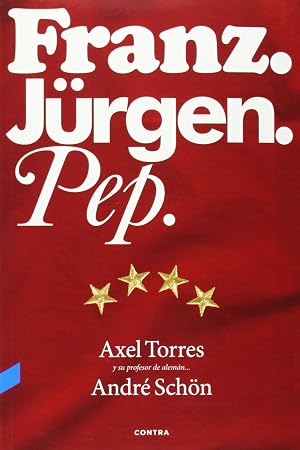 Franz. J&uuml;rgen. Pep.