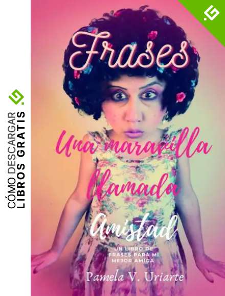 FRASES UNA MARAVILLA LLAMADA AMISTAD: FRASES DE AMISTAD Y CARI&Ntilde;O PARA MI BFF