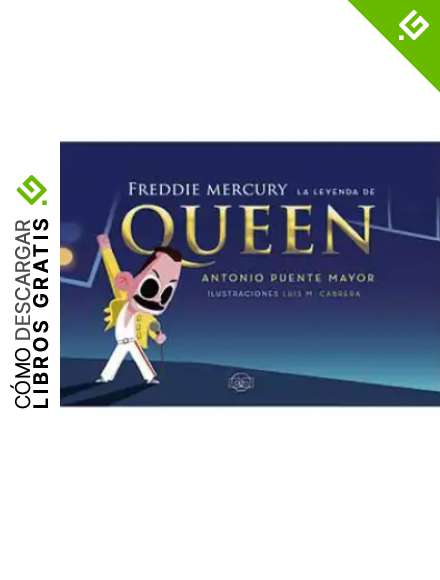 Freddie Mercury. La leyenda de Queen (PEQUE&Ntilde;AS Y GRANDES PERSONITAS)