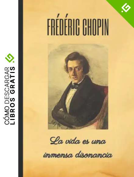 FR&Eacute;D&Eacute;RIC CHOPIN: La vida es una inmensa disonancia: CUADERNO DE NOTAS. LIBRETA DE APUNTES, DIARIO PERSONAL O AGENDA PARA AMANTES DEL PIANO. FRASE C&Eacute;LEBRE DE FR&Eacute;D&Eacute;RIC CHOPIN. CUADERNO DE CUMPLEA&Ntilde;OS.