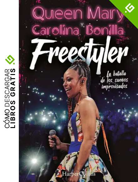 Freestyler. La batalla de los sue&ntilde;os improvisados (Harpercollins Nf)