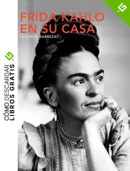 Frida Kahlo en su casa (QUARTO)