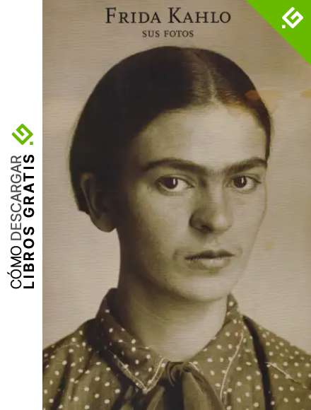 Frida Kahlo. Sus fotos