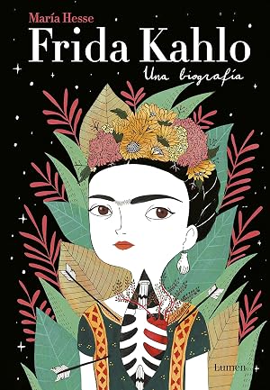 Frida Kahlo. Una biograf&iacute;a (Lumen Gr&aacute;fica)