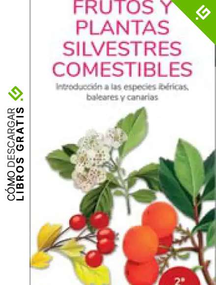 FRUTOS Y PLANTAS SILVESTRES COMESTIBLES
