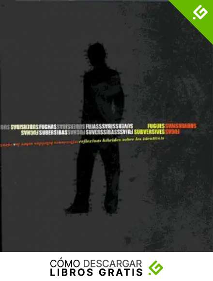 Fugas subversivas: Reflexiones h&iacute;bridas sobre las identidades (Cat&agrave;legs d'exposicions)