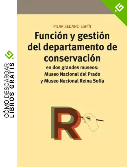 Funci&oacute;n y gesti&oacute;n del departamento de conservaci&oacute;n en dos grandes Museos: Museo Nacional del Prado y Museo Nacional Reina Sof&iacute;a (Conservaci&oacute;n y Restauraci&oacute;n del Patrimonio)