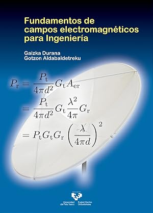 Fundamentos de campos electromagn&eacute;ticos para Ingenier&iacute;a (Manuales Universitarios - Unibertsitateko Eskuliburuak)