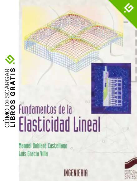 Fundamentos de la elasticidad lineal: 11 (S&iacute;ntesis ingenier&iacute;a)
