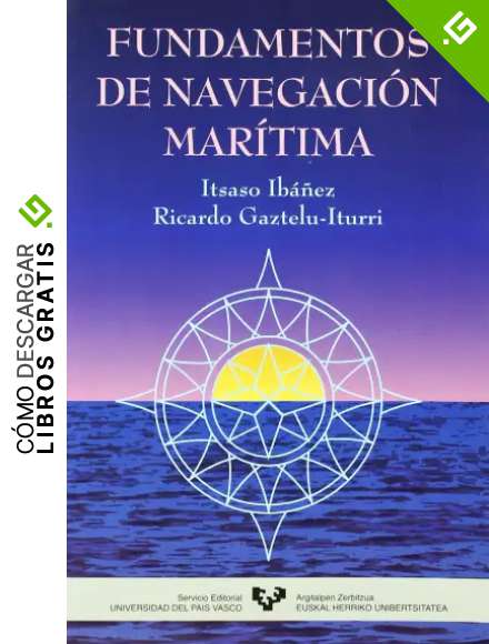 Fundamentos de navegaci&oacute;n mar&iacute;tima (Manuales Universitarios - Unibertsitateko Eskuliburuak)