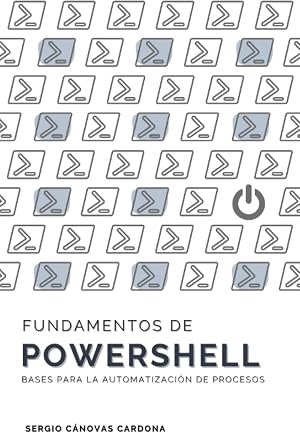 Fundamentos de Powershell: Bases para la automatizaci&oacute;n de procesos